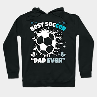 Father's Day Soccer Best Soccer Dad Ever for men, kids boys and  girls Hoodie